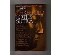 Threefold Lotus Sutra: "Innumerable Meanings", "The Lotus Flower of the Wonderful Law" and "Meditation on the Bodisattva Universal Virtue"