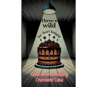 Three's Wild Series: Case of The Missing Chocolate Cake