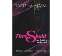 Threshold: An Erotica Collection: Erotic Short Stories for Women Who Dare