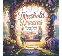 Threshold Dreams: Fantasy Spaces Coloring Book - Elegant Arched Windows, Secret Garden Doorways, Cozy Reading Nooks and Dreamy Architectural Escapes for Adults (Enchanted Realms - Fantasy Coloring)