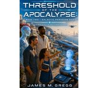 THRESHOLD OF THE APOCALYPSE: BOOK TWO - GALACTIC PARADIGM SHIFT: Series: The Cycle of Thresholds