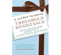 Threshold Resistance: The Extraordinary Career of a Luxury Retailing Pioneer