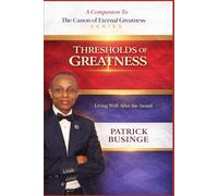 Thresholds of Greatness: Living Well After the Award (The Canon of Eternal Greatness)