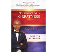 Thresholds of Greatness: Living Well After the Award (The Canon of Eternal Greatness)