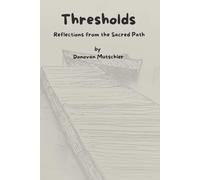 Thresholds: Reflections from the Sacred Path