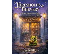 Thresholds & Thievery: An Alderwick End Cozy Fantasy Mystery (The Ink & Kettle Club)