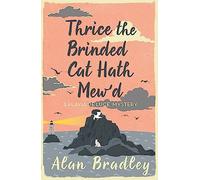 Thrice the Brinded Cat Hath Mew'd: The eighth novel in the gripping Flavia series - now a major Sky Original film! (Flavia de Luce Mystery)