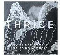 Thrice - To Be Everywhere Is To Be Nowhere [Vinilo]