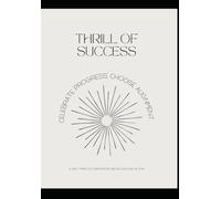 Thrill of Success: A Life's Journey Planner.