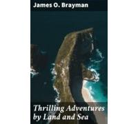Thrilling Adventures By Land And Sea (ebook)