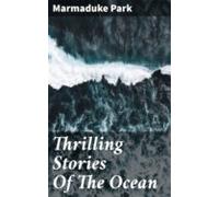 Thrilling Stories Of The Ocean (ebook)