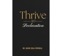Thrive 365 Declaration: a journey of intentional faith, daily alignment, and spiritual renewal