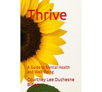Thrive: A Guide to Mental Health and Well-Being (A Self Help Series)