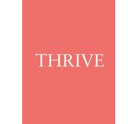 Thrive: A Modern Decorative Book Celebrating Joy & Fulfillment