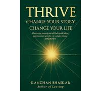 Thrive: Change Your Story. Change Your Life.