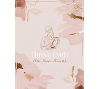Thrive Daily: A Self-Care & Productivity Planner for Women
