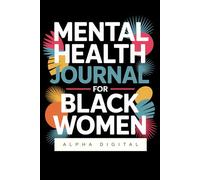 Thrive Daily: A Self-Love & Mental Wellness Journal for Black Women: Positive Affirmations & Reflection for Confidence, Mindfulness, and Emotional Strength