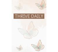 Thrive Daily: Nurturing Your Mind, Body, and Soul