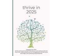 Thrive in 2025: 6x9 Softback Journal with 120 Lined Pages | Matte Tree of Life Cover Featuring Colossians 2:6-7 Scripture: A Beautifully Designed ... Blank Lined Pages to Inspire Spiritual Growth