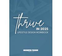 Thrive in 2025: Lifestyle Design Workbook