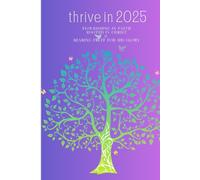 Thrive in 2025 Notebook 6x9 Journal with 120 Lined Pages: Tree of Life Cover: A Beautifully Designed Notebook of. Blank Lined Pages to Write all your Thoughts!