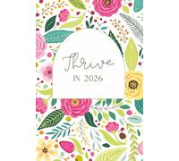 Thrive in 2026- 6"x9" 100 pages including monthly to-do lists, priority checklists and notes along with college-ruled notebook sheets. Aim to get ... tasks and more: Trendy Floral Design