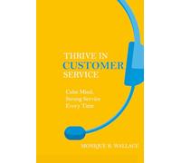 Thrive in Customer Service: Calm Mind, Strong Service Every Time.