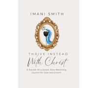 Thrive Instead With Christ: A Christian Journal for Spiritual Growth, Prayer, and Daily Gratitude