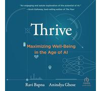 Thrive: Maximizing Well-being in the Age of Ai