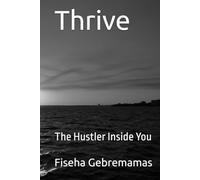 Thrive: The Hustler Inside You