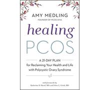 Thrive with PCOS: A 21-Day Plan to Improve Fertility, Balance Hormones and Blood Sugar, Reduce Inflammation, and Reclaim Your Health and Life with Polycystic Ovary Syndrome