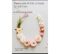Thrive with PCOS: A Physician’s Guide to Self-Care