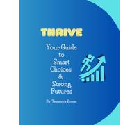 Thrive Your Guide to Smart Choices & Strong Futures