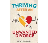 Thriving After An Unwanted Divorce Using The 4-Phase 'Phoenix Protocol' for Healing Trauma