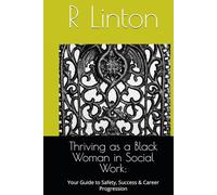 Thriving as a Black Woman in Social Work:: Your Guide to Safety, Success & Career Progression