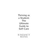 Thriving as a Student: The Ultimate Guide to Self-Care