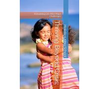 Thriving Beyond Crisis:: Rebuilding Life After Major Challenges