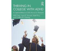 Thriving in College with ADHD: A Cognitive-Behavioral Skills Manual for Therapists