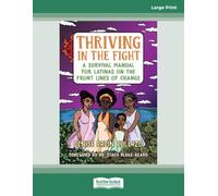 Thriving in the Fight: A Survival Manual for Latinas on the Front Lines of Change