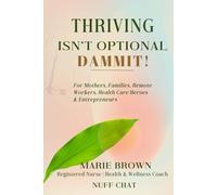Thriving Isn't Optional, DAMMIT!: Practical Tips For Health, Money, and Mental Clarity for People Who Are Tired of Just Surviving