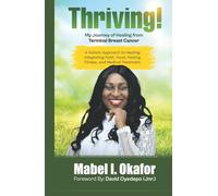 Thriving: My Journey of Healing Through Terminal Breast Cancer