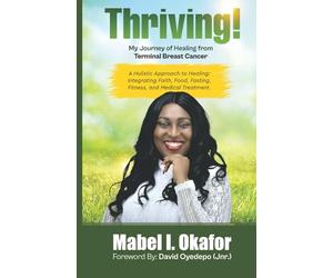 Thriving: My Journey of Healing Through Terminal Breast Cancer