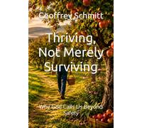 Thriving, Not Merely Surviving: Why God Calls Us Beyond Safety