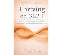 Thriving on GLP-1: How to Eat Well, Move Confidently, and Protect Your Body During Weight Loss (My GLP-1 Success Series)