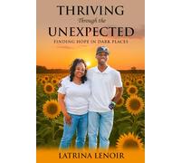 Thriving Through the Unexpected: Finding Hope In Dark Places