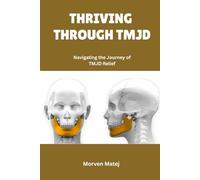 Thriving Through TMJD: Navigating the Journey of TMJD Relief