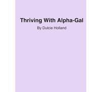 Thriving With Alpha-Gal: Simple, Safe, Everyday Recipes for Living Well with Alpha-Gal Syndrome