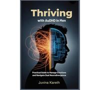 Thriving with AUDHD in Men: Practical Guide to Manage Emotions and Navigate Dual Neurodivergence