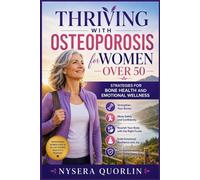Thriving with Osteoporosis for women over 50: Strategies for Bone Health and Emotional Wellness