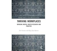 Thriving Workplaces: Bridging Mental Health Research and Practice (Routledge Studies in Asian Behavioural Sciences)